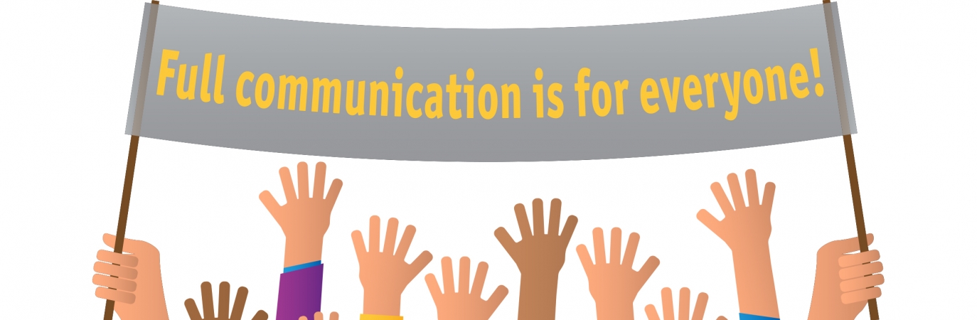 Hands holding up a sign 'Full communication is for everyone'