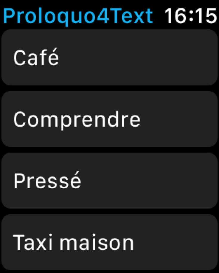 Deux images. La première montre une liste de phrases pour Proloquo4Text sur Apple Watch. La seconde montre une phrase retournée sur l'Apple Watch pour permettre à quelqu'un de la lire.