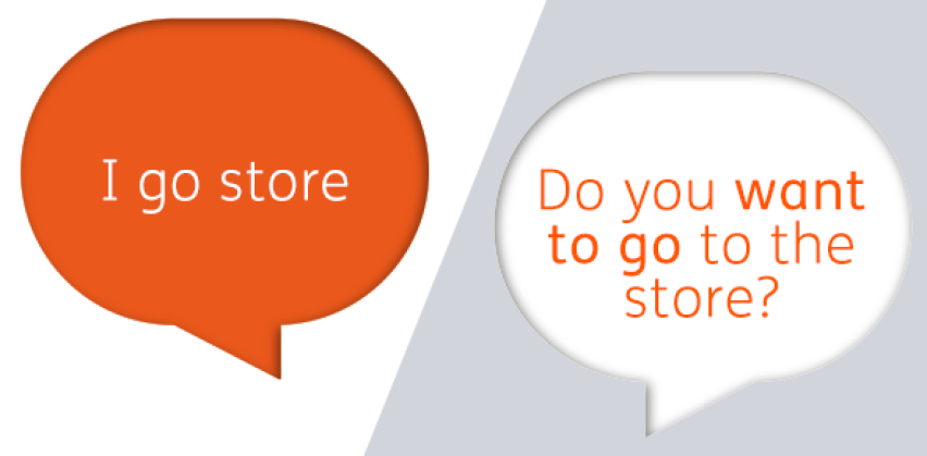 Text bubles: "I go store" and "Do you want to go the store?"