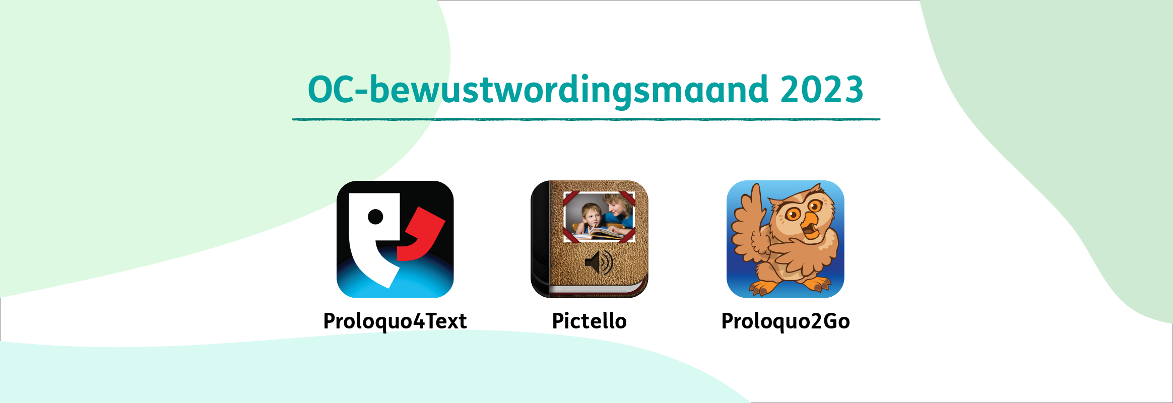 OC- bewustwordingsmaand 2023 Proloquo4Text, Pictello, and Proloquo2Go