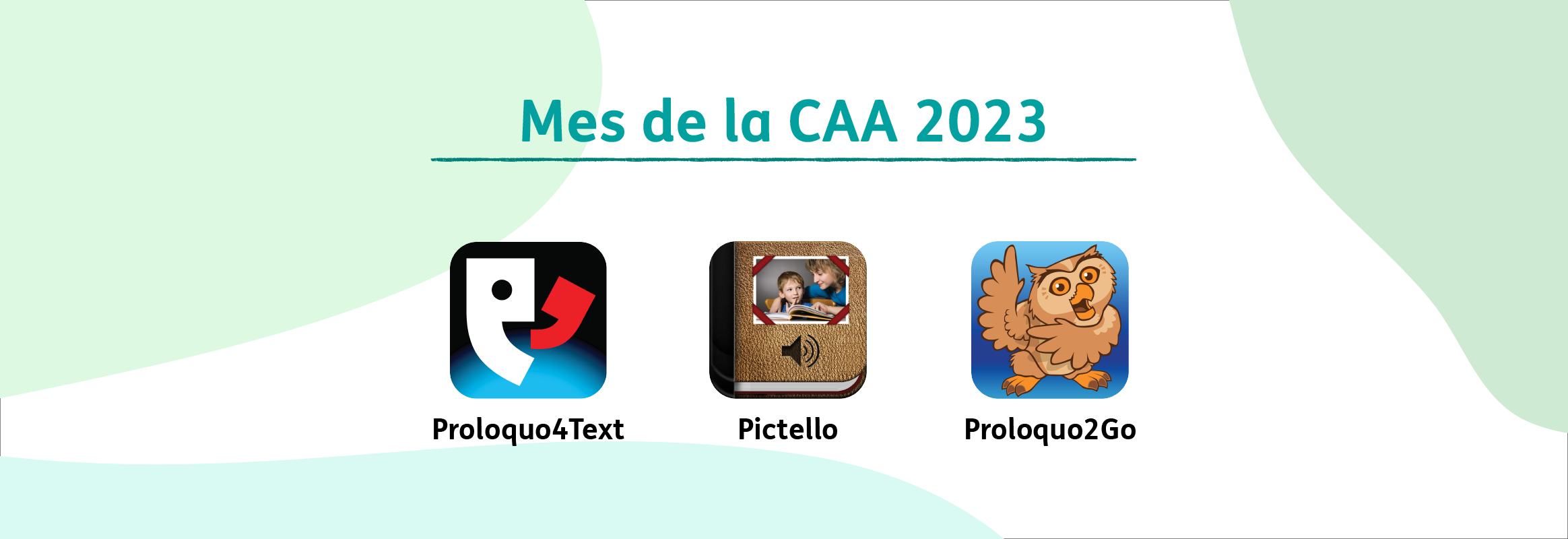 Mes de la CAA 2023 Proloquo4Text, Pictello, Proloquo2Go