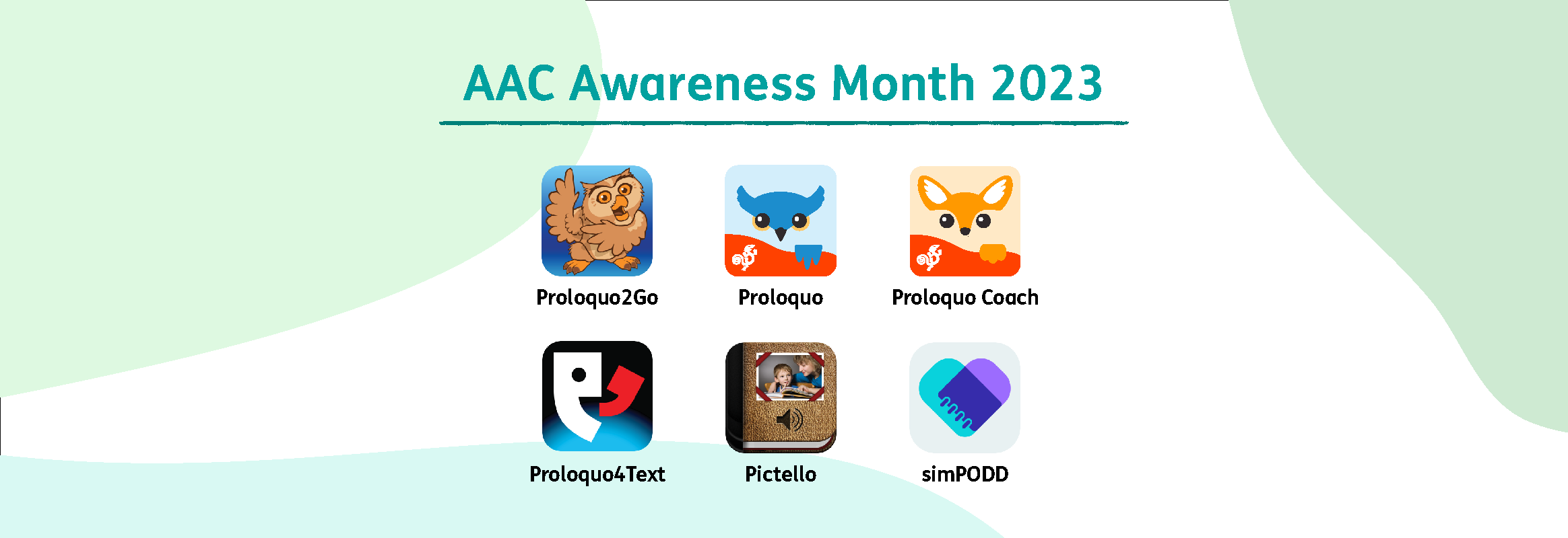 AAC Awareness Month 2023 - Proloquo2Go, Proloquo, Proloquo Coach, Proloquo4Text, Pictello,simPODD