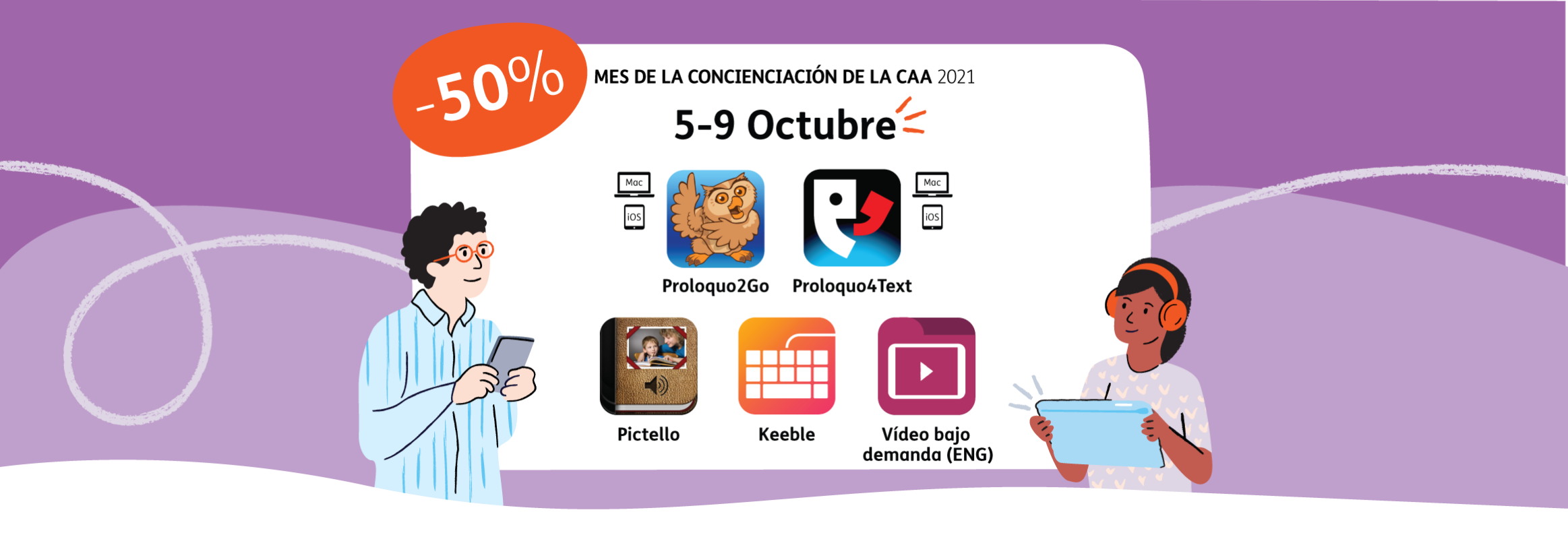 Imagen: Íconos de Proloquo2Go, Proloquo4Text, Pictello, Keeble y videos bajo demand. En la esquina superior derecha está el logo de AssistiveWare. El texto dice “50%, 5-9 de octubre, reserva la fecha”. Dos usuarios de CAA están mirando el texto.