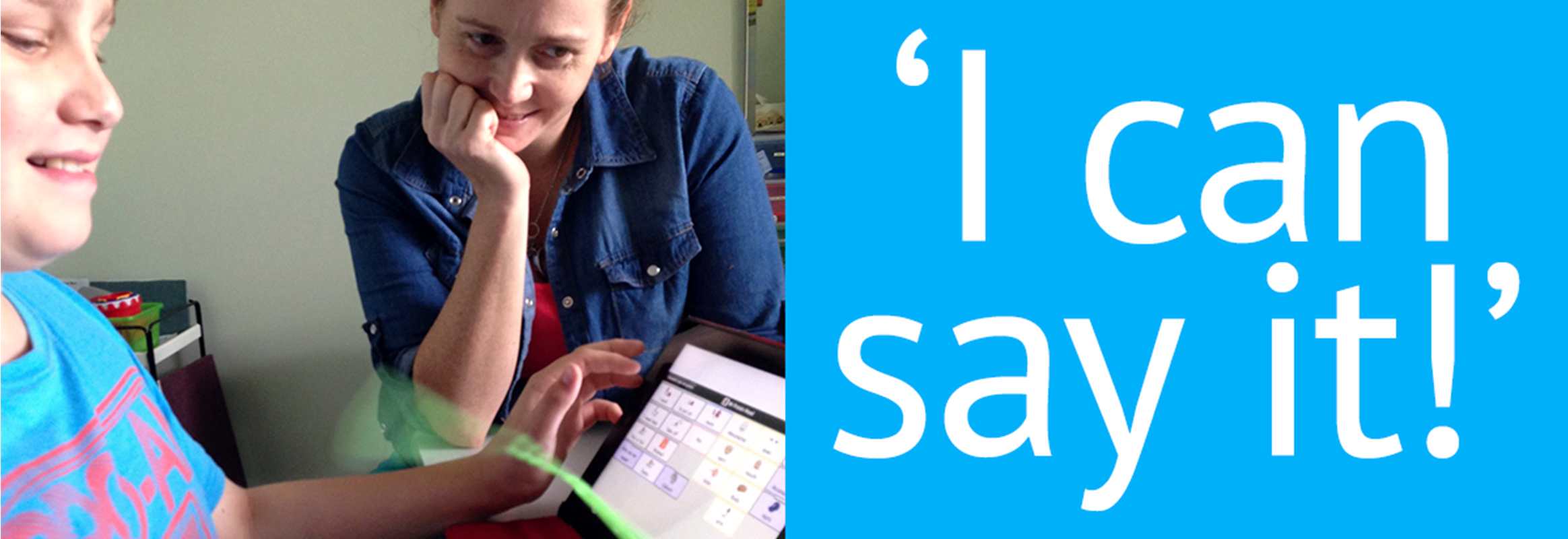 Text on the right that says I can say it and an AAC user and Amanda on the left