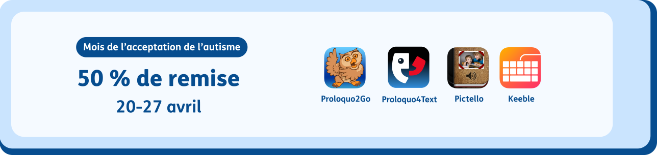 Graphique promotionnel pour le mois de l'acceptation de l'autisme par AssistiveWare, offrant une réduction de 50 % sur certaines applications du 20 au 27 avril. Icônes des applications Proloquo2Go, Proloquo4Text, Pictello et Keeble sur un fond bleu à double bordure.