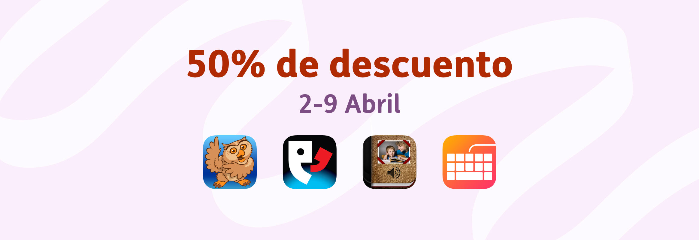 50% de descuento 2-9 Abril Proloquo2Go, Proloquo4Text, Pictello, Keeble